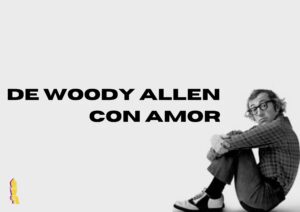 De Woody Allen Con Amor