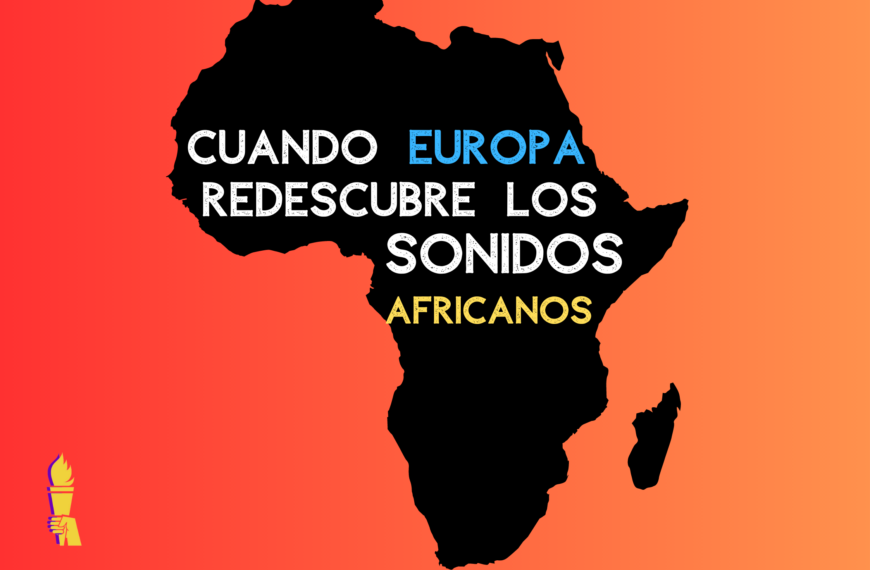 Cuando Europa redescubre los sonidos africanos