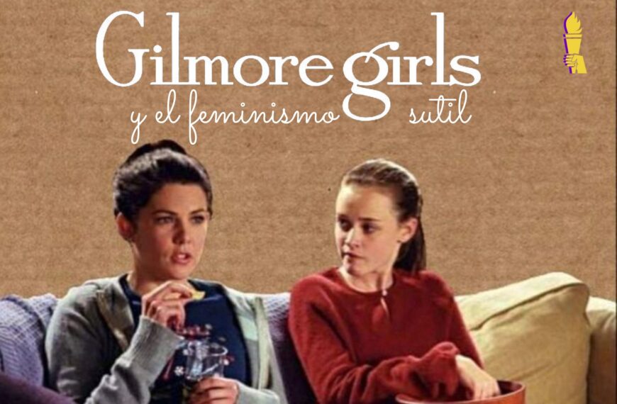 Gilmore Girls y el feminismo sutil