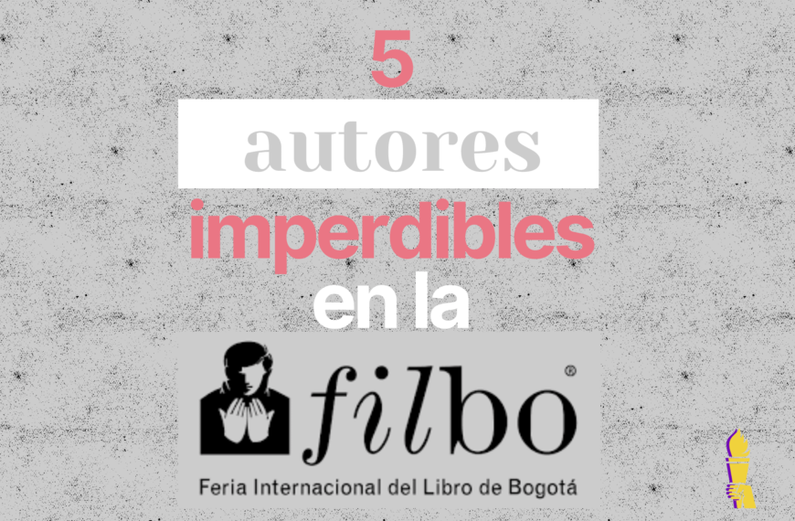 ¡Ya comenzó la Feria Internacional del Libro de Bogotá! Para celebrarlo, te traemos los 5 autores que no puedes dejar de leer.